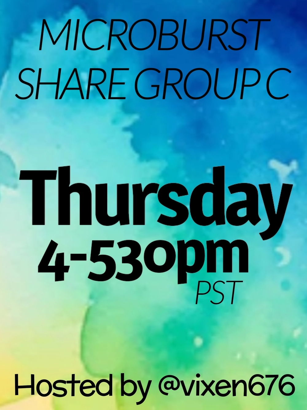 OPEN 💛 THU 4-530pm PST MICROBURST